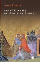 Sainte Anne / De Jérusalem à Auray