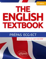 The English Textbook  Prépas ECG-ECT, 3e édition conforme à la réforme