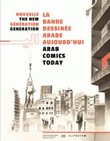 Nouvelle génération, la bande dessinée arabe aujourd'hui, The new generation, arab comics today