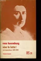 Correspondance... /Rosa Luxemburg, [1], VIVE LA LUTTE ! correspondance 1891 - 1914, 1891-1914