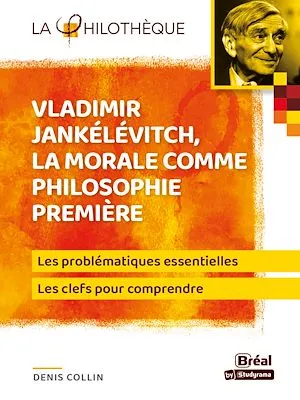 La morale comme philosophie première  - Vladimir Jankélévitch