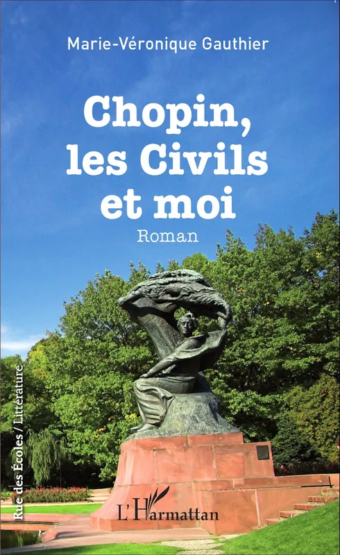 Chopin, les civils et moi, Roman Marie-Véronique Gauthier
