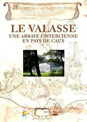Le Valasse, Une abbaye cistercienne en pays de Caux