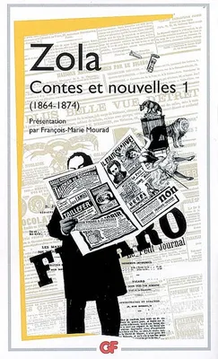 Contes et nouvelles / Zola, 1, 1864-1874, Contes et Nouvelles - Tome 1 : 1864-1874, (1864-1874)