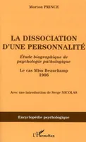La dissociation d'une personnalité, Etude biographique de psychologie pathologique - Le cas Miss Beauchamp 1906
