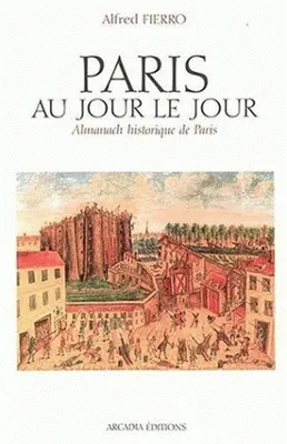Paris au jour le jour, Almanach historique de Paris