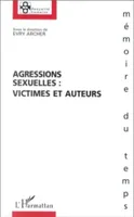 Agressions sexuelles : victimes et auteurs, victimes et auteurs