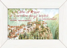 La Côte d'Azur et l'arrière pays niçois en aquarelles