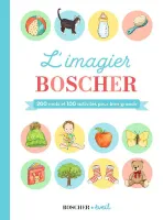 Boscher éveil, L'imagier Boscher, 200 mots et 100 activités pour bien grandir