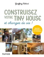 Construisez votre tiny house, et changez de vie !, Adaptable, économique et éco-responsable