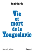Vie et mort de la Yougoslavie, Nouvelle édition