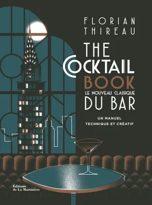 The Cocktail book, Le nouveau classique du bar : un manuel technique et créatif