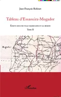 Tableau d'Essaouira-Mogador, Écrits sur une ville marocaine et sa région - Tome II