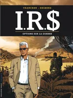 IRS, 16, I.R.$. - Tome 16 - Options sur la Guerre