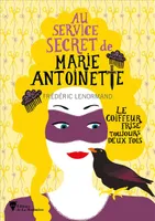Au service secret de Marie-Antoinette, 6, Le coiffeur frise toujours deux fois, Au service secret de Marie-Antoinette - 6