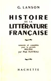 Histoire de la littérature française / remaniée et complétée pour la période 1850-1950 Gustave Lanson