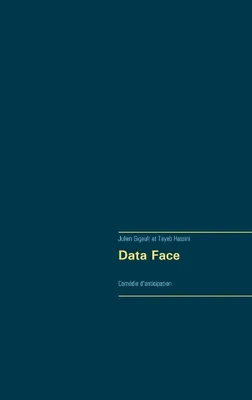 Data Face, Comédie d'anticipation