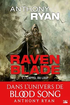 Raven Blade, T1 : L'Appel du loup, Raven Blade, T1