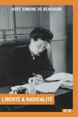 Avec Simone de Beauvoir, Volume 2 : Liberté & Radicalité