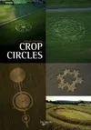 Crop circles : Le mystère des cercles de culture, le mystère des cercles de culture