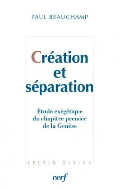 Création et séparation, étude exégétique du chapitre premier de la Genèse
