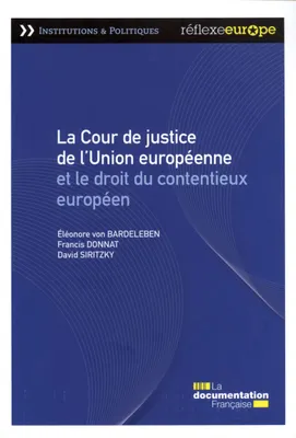 La cour de justice de l'Union Européenne et le droit du contentieux européen