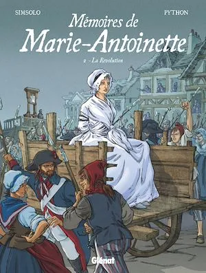 Mémoires de Marie-Antoinette - Tome 02, Révolution