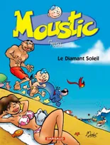 Moustic., 4, Moustic - Tome 4 - Le Diamant Soleil