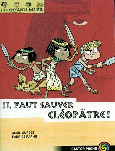 Livres Jeunesse de 6 à 12 ans Premières lectures Les enfants du Nil, 1, Il faut sauver Cléopâtre! Alain Surget, Fabrice Parme