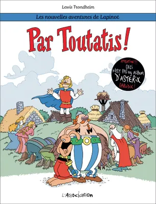 6, Les nouvelles aventures de Lapinot, T.06 - Par Toutatis !