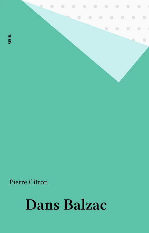 Livres Sciences Humaines et Sociales Sciences sociales Dans Balzac Pierre Citron