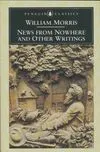 William Morris News from Nowhere and Other Writings (Penguin Classics) /anglais