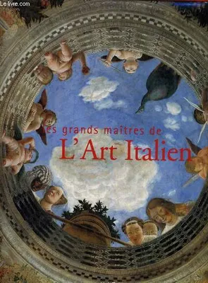 Les grands maîtres de l'art Italien