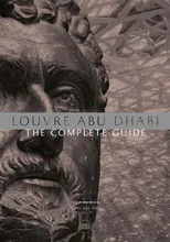 Louvre Abu Dhabi: The Complete Guide. English edition /anglais CHARNIER JEAN-FRANCO