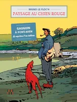 Paysage au chien rouge. Gauguin à Pont-Aven, Gauguin à Pont-Aven