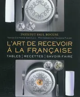 L'art de recevoir à la française, Tables, Recettes, Savoir-faire