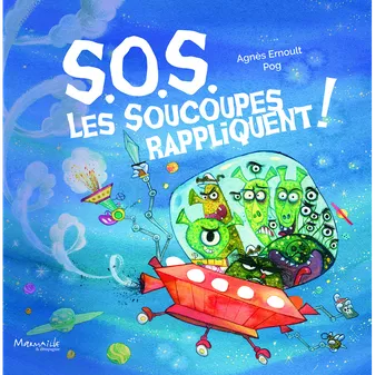 SOS Les soucoupes rappliquent !