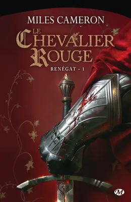 Renégat, T1 : Le Chevalier rouge, Renégat, T1