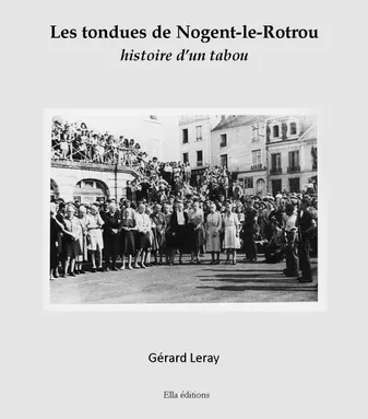 Les tondues de Nogent-le-Rotrou, Histoire d'un tabou