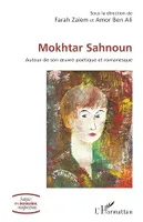 Mokhtar Sahnoun, Autour de son uvre poétique et romanesque