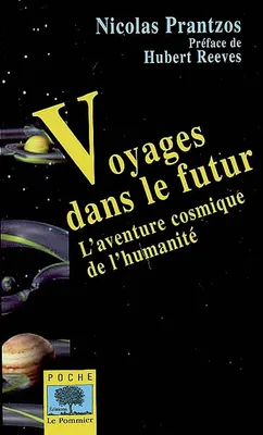 Voyages dans le Futur ..., L'aventure cosmique de l'humanité.