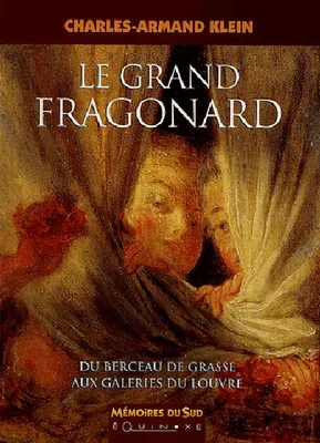Le grand Fragonard du berceau de Grasse aux galeries du Louvre