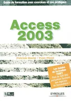 ACCESS 2003, guide de formation avec exercices et cas pratiques