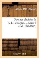 Oeuvres choisies de A.-J. Letronne. Série 1 (Éd.1881-1885)