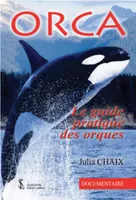 Orca, Le guide pratique des orques