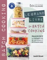 Le grand livre du batch cooking, Maximiser la préparation de vos repas et économisez