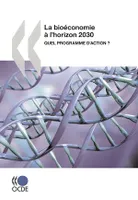 La bioéconomie à l'horizon 2030, Quel programme d'action ?