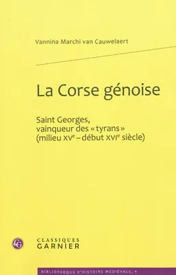 La Corse génoise, Saint Georges, vainqueur des « tyrans » (milieu XVe - début XVIe siècle)