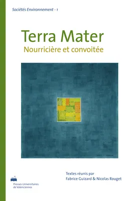 Terra Mater - nourricière et convoitée