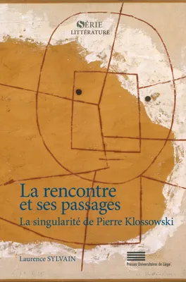La Rencontre et ses passages, La singularité de Pierre Klosswoski
